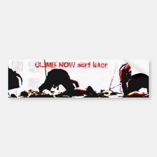 CLIMB NOW surf later Bumper Sticker