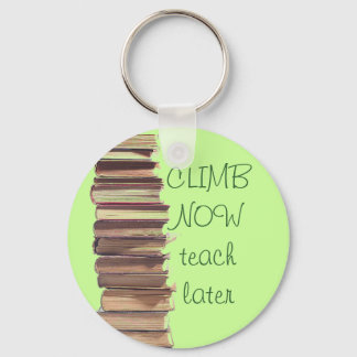climb now teach later keychain