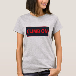 Climb on rock climbing T-Shirt