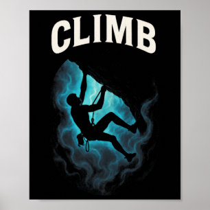 Climb - Rock Climbing Outdoor  Poster