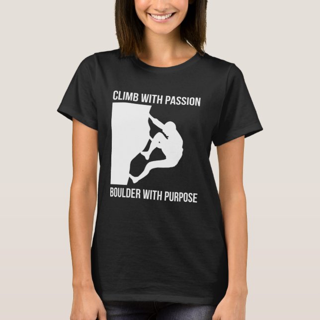 Climb With Passion Boulder With Purpose T-Shirt (Front)