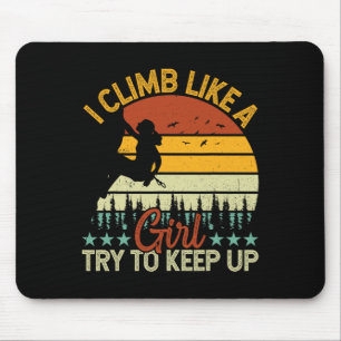 Climber - I Climb Like A Girl Try To Keep Up Retro Mouse Pad