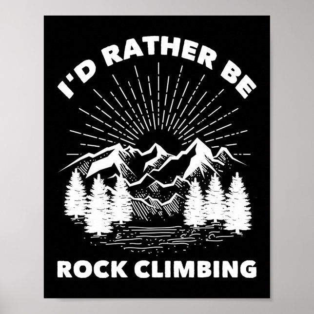 Climber I'D Rather Be Rock Climbing Poster (Front)