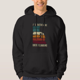 Climber I'd Rather Be Rock Climbing Retro Vintage Hoodie