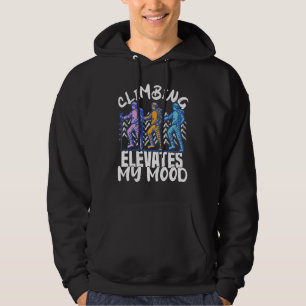 Climber Rock Climbing elevates my Mood Bouldering Hoodie