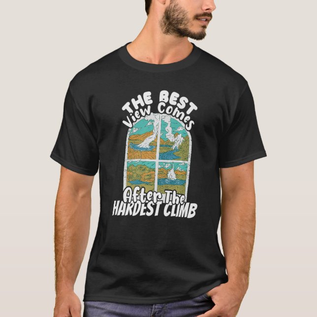 Climber Rock Climbing Good View After Climb Boulde T-Shirt (Front)