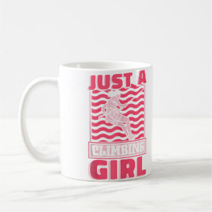 Climber Rock Mountaineer Climb Just A Climbing Gir Coffee Mug