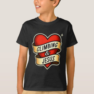 Climbing And Jesus Christian  T-Shirt