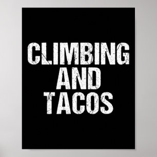 Climbing And Tacos Tree Rock Climber Poster