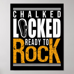 Climbing Climber Chalked Locked Ready To Rock  Poster