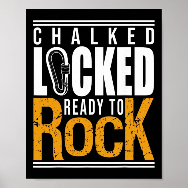 Climbing Climber Chalked Locked Ready To Rock  Poster (Front)