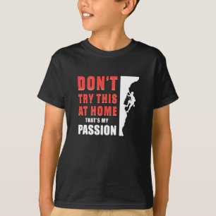 Climbing Climber Rock Mountains Climb Gift Idea T-Shirt