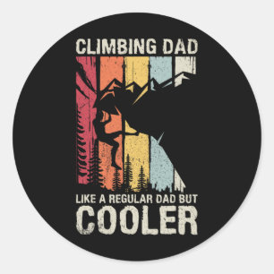 Climbing Dad Like A Regular Dad But Cooler Climber Classic Round Sticker