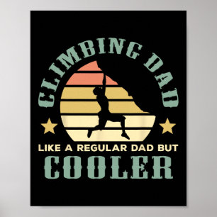 Climbing Dad Like A Regular Dad But Cooler Father' Poster