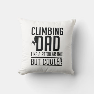 Climbing Dad Like A Regular Dad But Cooler Throw Pillow
