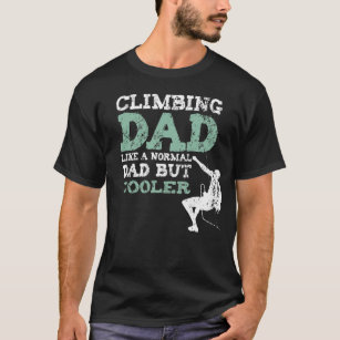 Climbing Dad rock climbing dad mountaineer father T-Shirt