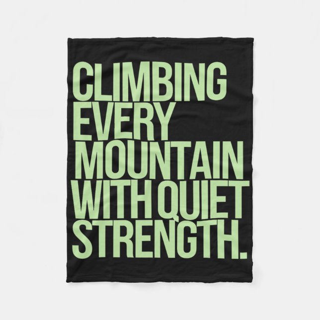 Climbing Every Mountain With Quiet Strength  Fleece Blanket (Front)