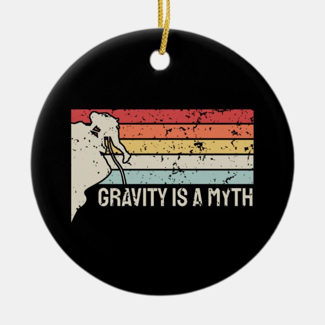 Climbing - Gravity Is a Myth Ceramic Ornament (Front)