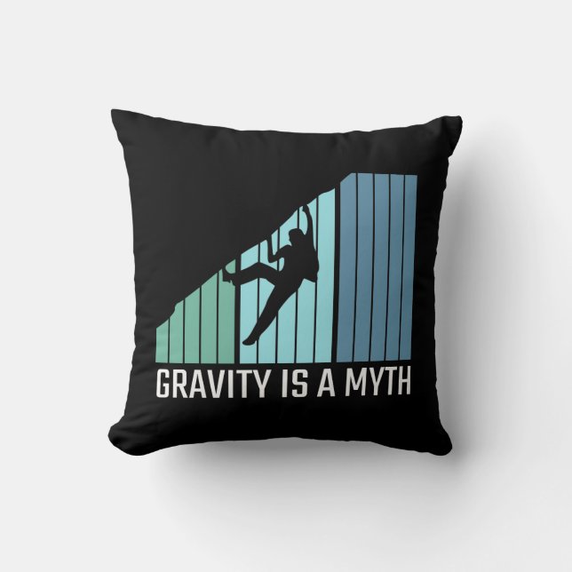 Climbing - Gravity Is a Myth Throw Pillow (Front)