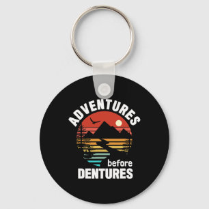 Climbing Hiking Camping Adventures Before Dentures Keychain