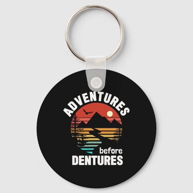 Climbing Hiking Camping Adventures Before Dentures Keychain (Front)