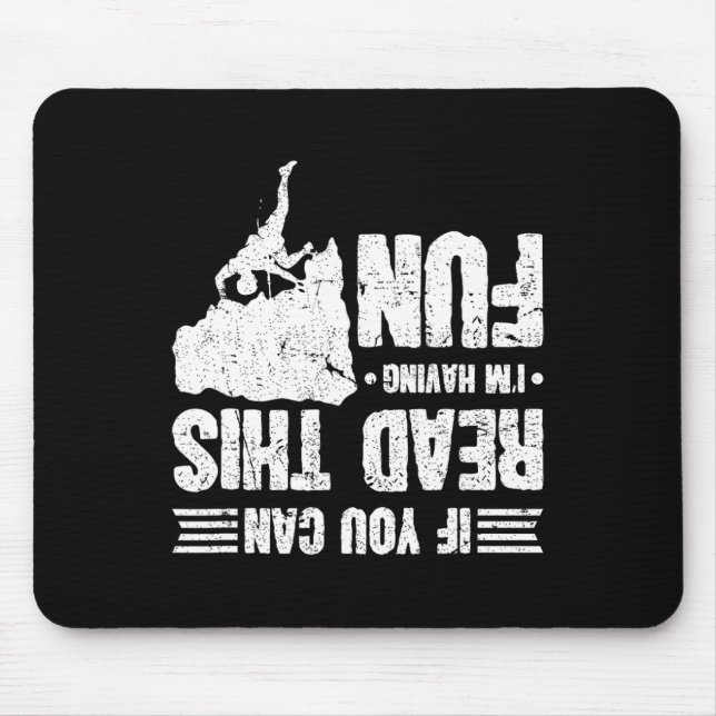 Climbing If You Can Read This I'm Having Fun Climb Mouse Pad (Front)