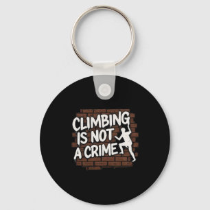 Climbing Is Not A Crime Bold Graffiti Wall Art Keychain