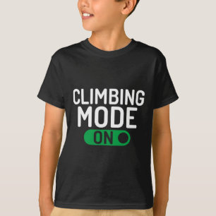 Climbing Mode On Tree Rock Climber T-Shirt
