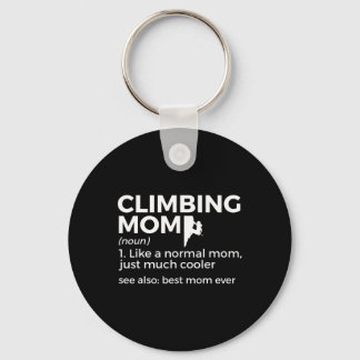 Climbing Mom Definition Best Mom Ever Climber Keychain