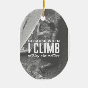 Climbing Nothing Else Matters Climbers Rock Wall Ceramic Ornament