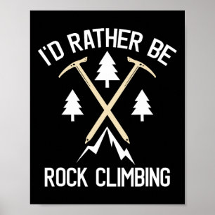 Climbing Rock Bouldering Funny Climb Climbers Gift Poster