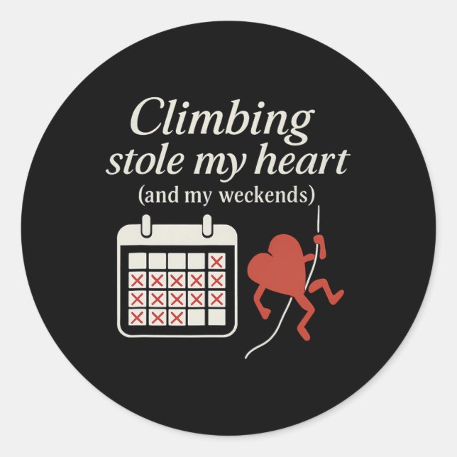 Climbing Stole My Heart (and My Weekends) - Romant Classic Round Sticker (Front)