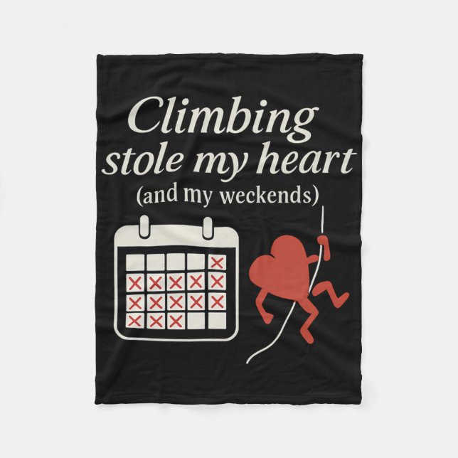 Climbing Stole My Heart (and My Weekends) - Romant Fleece Blanket (Front)