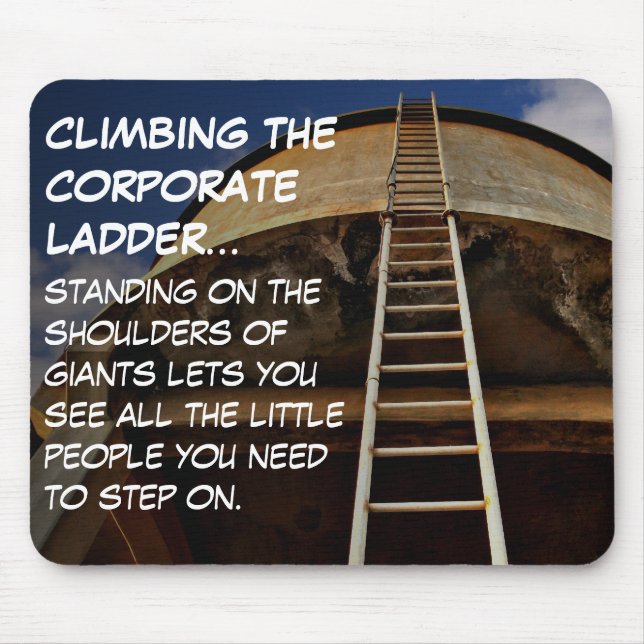 Climbing the corporate ladder gives perspective mouse pad (Front)