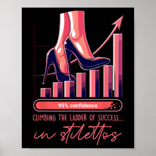 Climbing The Ladder Of Success In Stilettos Poster