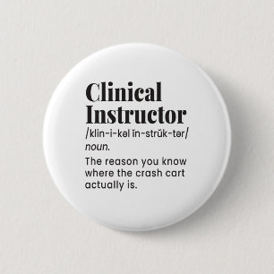 Clinical Instructor Nurse Teacher Funny Definition 2 Inch Round Button