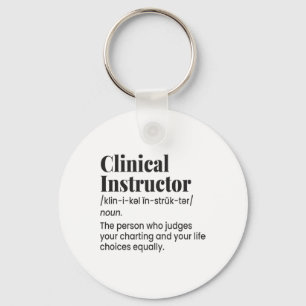 Clinical Instructor Nurse Teacher Funny Definition Keychain