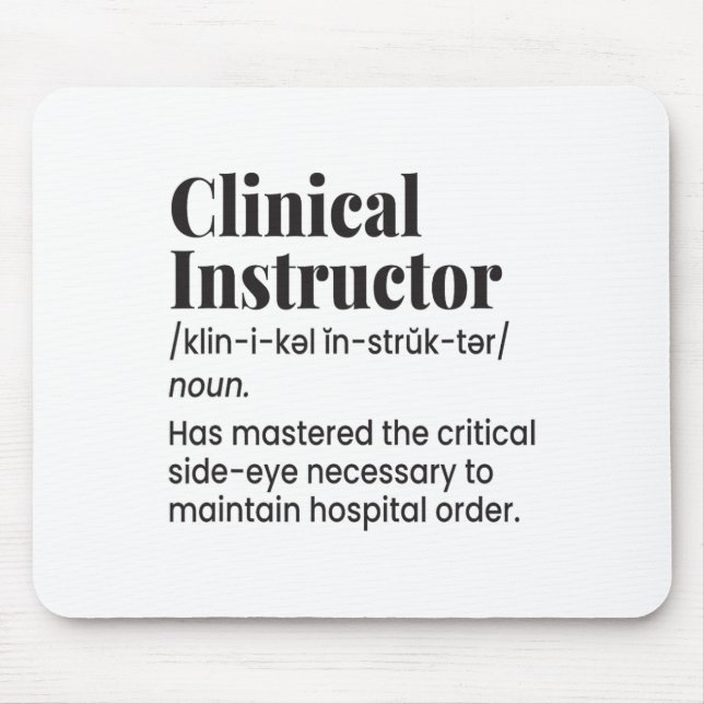 Clinical Instructor Nurse Teacher Funny Definition Mouse Pad (Front)