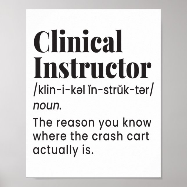 Clinical Instructor Nurse Teacher Funny Definition Poster (Front)