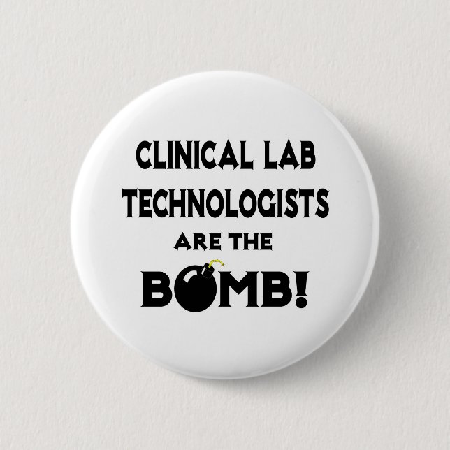 Clinical Lab Technologists Are The Bomb! 2 Inch Round Button (Front)