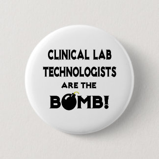 Clinical Lab Technologists Are The Bomb! 2 Inch Round Button