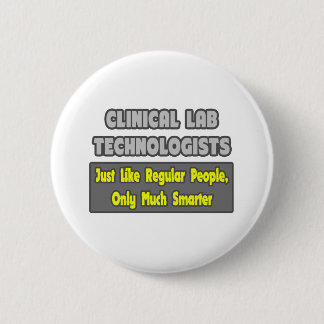 Clinical Lab Technologists .. Smarter 2 Inch Round Button