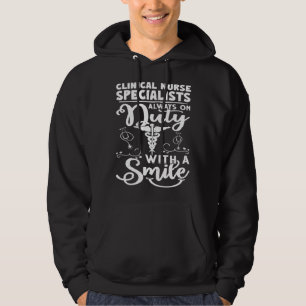 Clinical Nurse Specialists Always on Duty with a S Hoodie