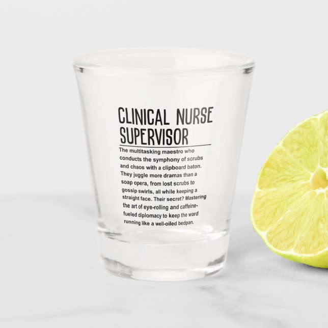 Clinical nurse supervisor shot glass (Front)