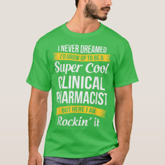 Clinical Pharmacist T Funny Appreciation T-Shirt