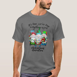 Clinical Social Worker Crew It's Fine We're Fine H T-Shirt