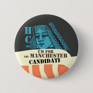 Clinton the Manchester Candidate Button