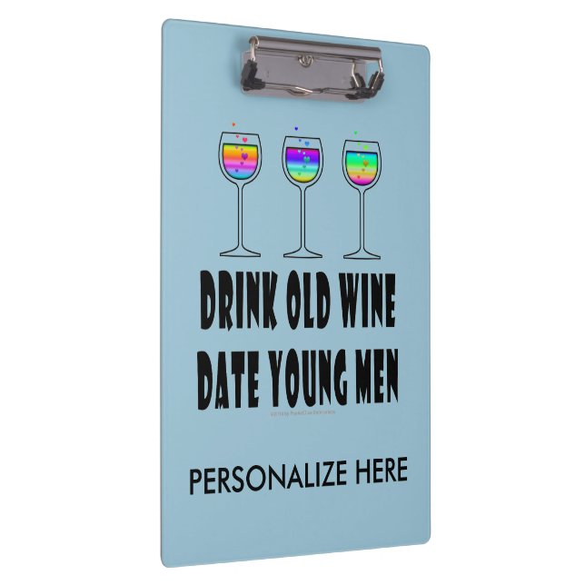 CLIPBOARD - DRINK OLD WINE, DATE YOUNG MEN (Right)