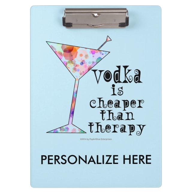 CLIPBOARD - VODKA IS CHEAPER THAN THERAPY (Front)
