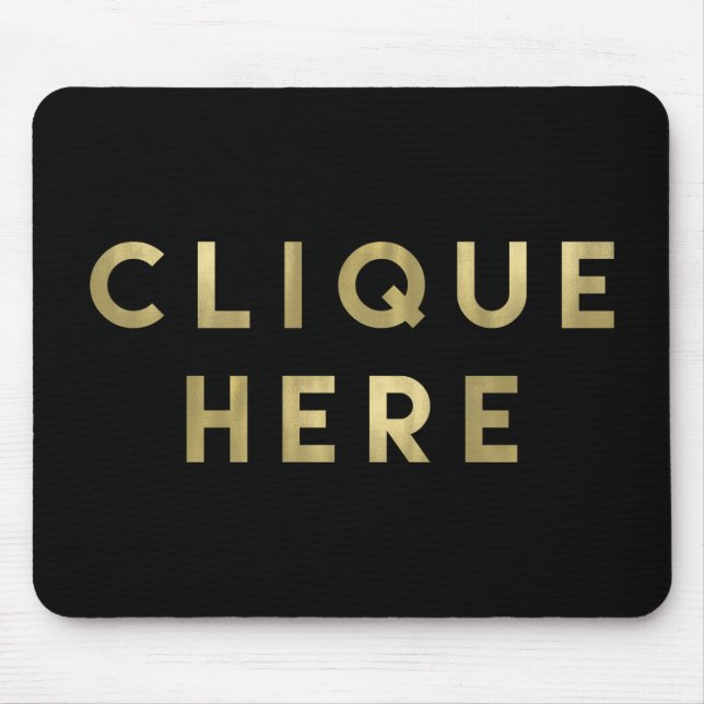 Clique Here Black and Faux Gold Mouse Pad (Front)